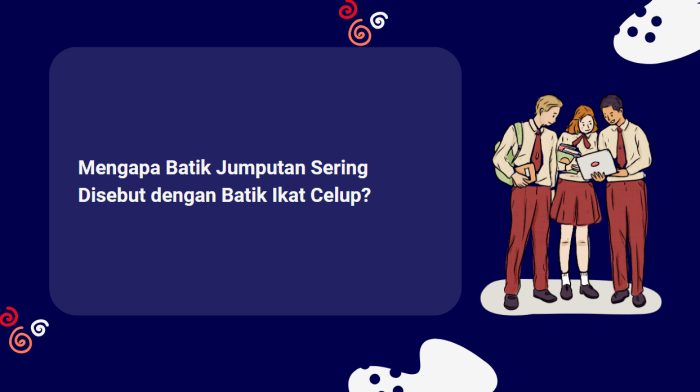 Batik jumputan sering disebut juga dengan